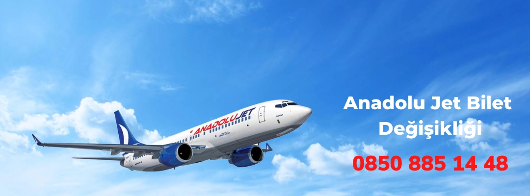 Anadolu Jet Bilet Erteleme İşlemleri