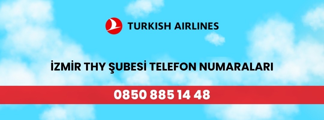 İzmir THY şubesi telefon numaralari