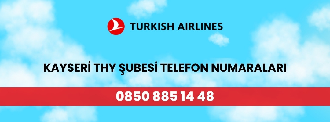 Kayseri THY Şubesi Telefon Numaraları