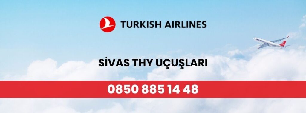 Sivas Türk Hava Yolları Uçak Bileti İletişim