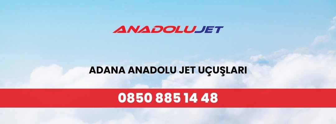 Adana Anadolu Jet Uçuşları