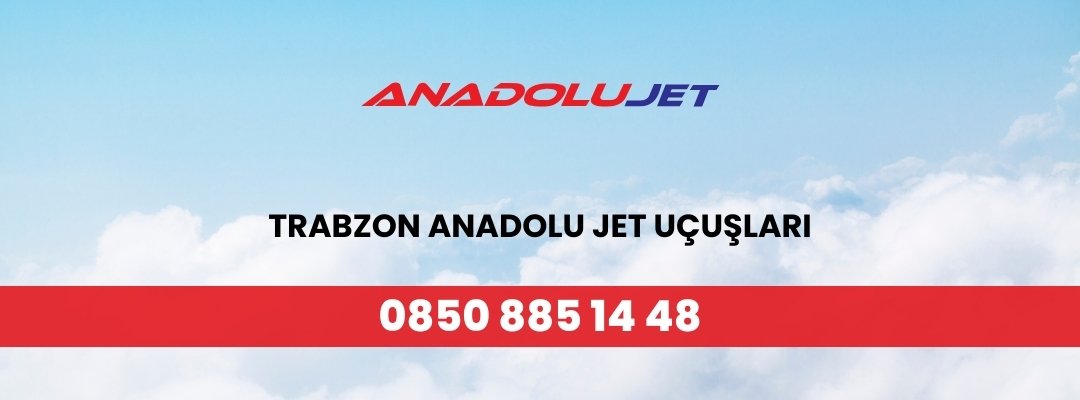 Trabzon Anadolu Jet Uçuşları