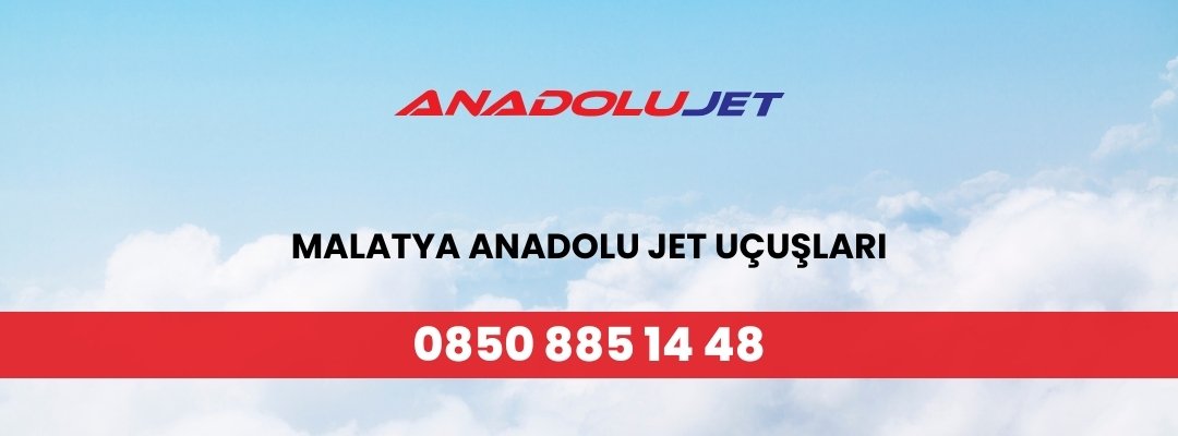 Malatya Anadolu Jet Uçuşları